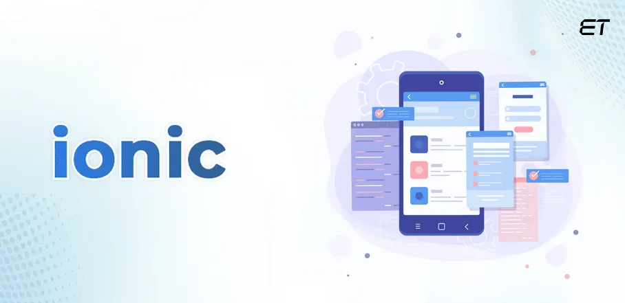 Top 7 Front end Technologies to Develop Applications in 2026 13 Front-end Technologies to Develop Web and Mobile Applications- Ionic