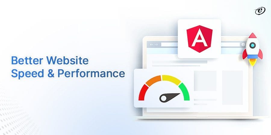 Benefits of Working with Specialized AngularJS Development Services Provider 8 Better website speed & performance