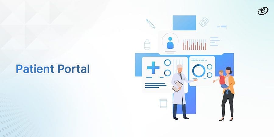A Comprehensive Guide on Patient Portal Development 5 What Are Patient Portals?