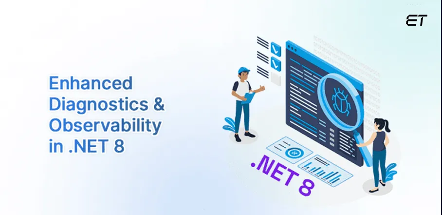 .NET 8: A Comprehensive Overview and New Features 10 Improved Diagnostics and Observability