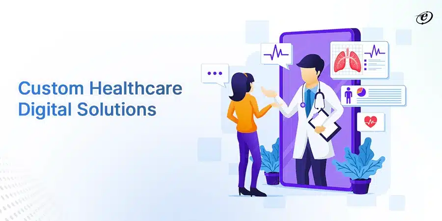 Custom Healthcare Digital-Solutions