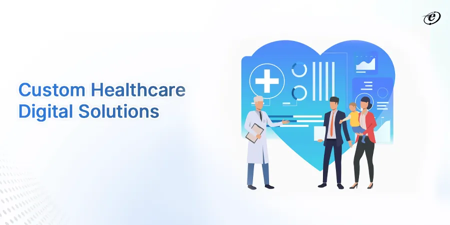 Custom Healthcare Digital Solutions