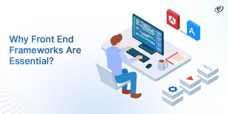 Top Benefits of Web Front End Frameworks