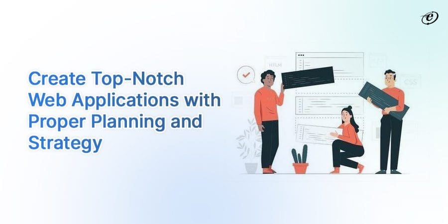 The Benefits of Working with a Professional Web Application Development Company 3 Planning & Strategy