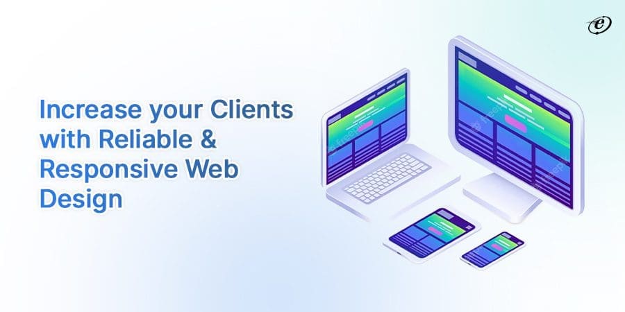 The Benefits of Working with a Professional Web Application Development Company 4 Reliable & Responsive Web Design