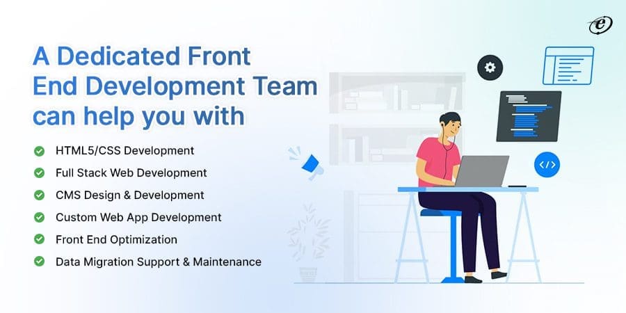 Building Strong Front-End Development Team: Hiring & Collaborating with Companies 4 What Does a Front End Development Team do for You?