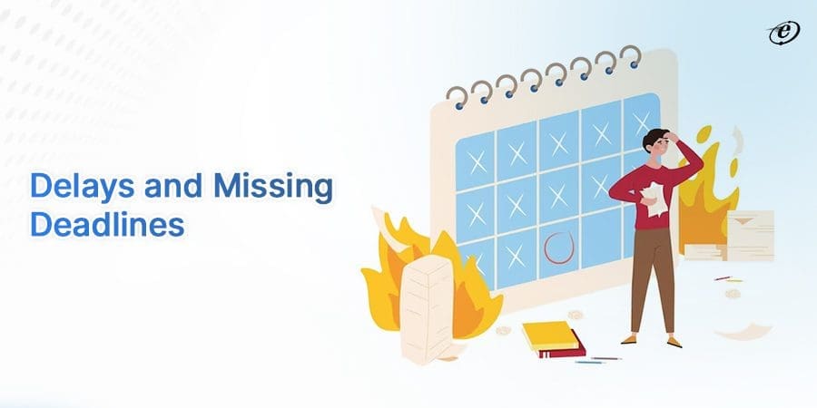 Choosing a Dependable Software Development Partner | A Complete Guide 4 Constant Delays and Missing Deadlines