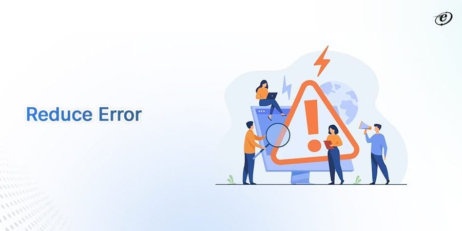 Reduced Errors