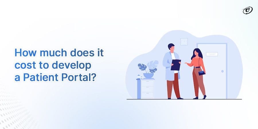 A Comprehensive Guide on Patient Portal Development 21 Find the Cost of Portal Development