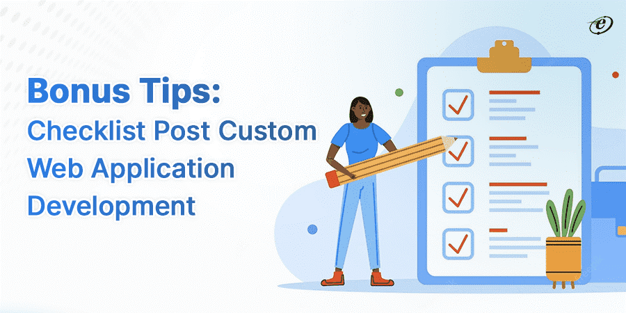 Understanding Web Application Development Processes: From Concept to Launch 21 Things to Consider Post Custom Web Application Development Processes