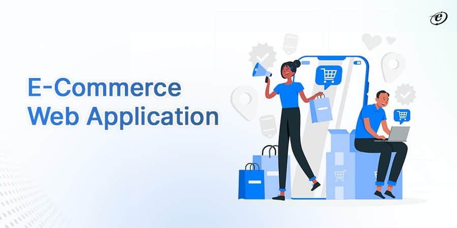 Understanding Web Application Development Processes: From Concept to Launch 3 E-Commerce Web Application