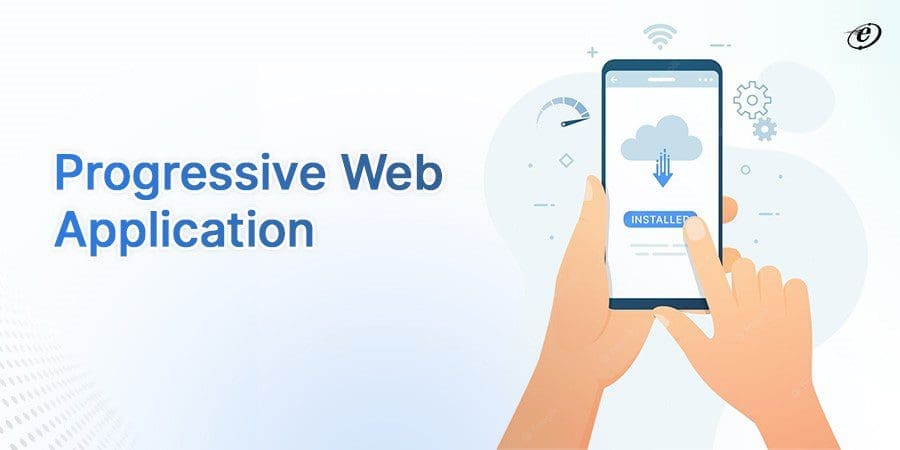 Understanding Web Application Development Processes: From Concept to Launch 5 Progressive Web Application