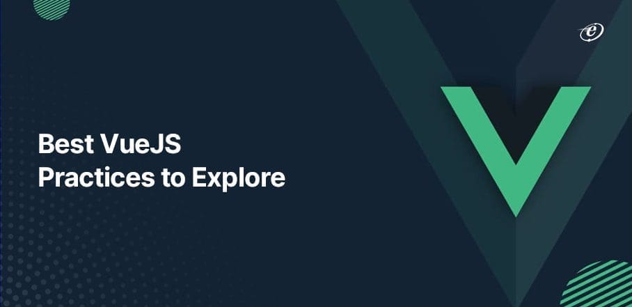 Actionable VueJS Best