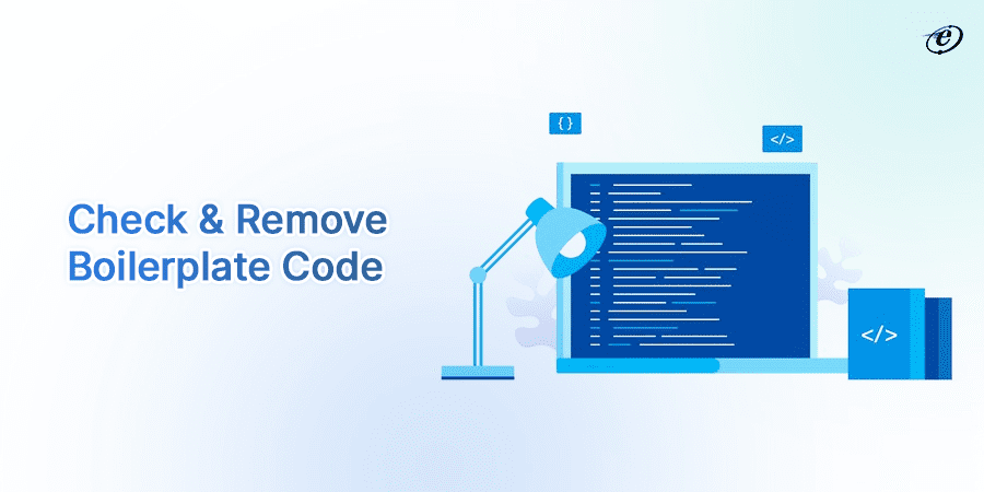 Avoid Boilerplate Code