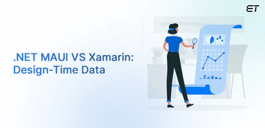 .NET MAUI vs Xamarin: Which is Best for your Project? 15 Design-Time Data