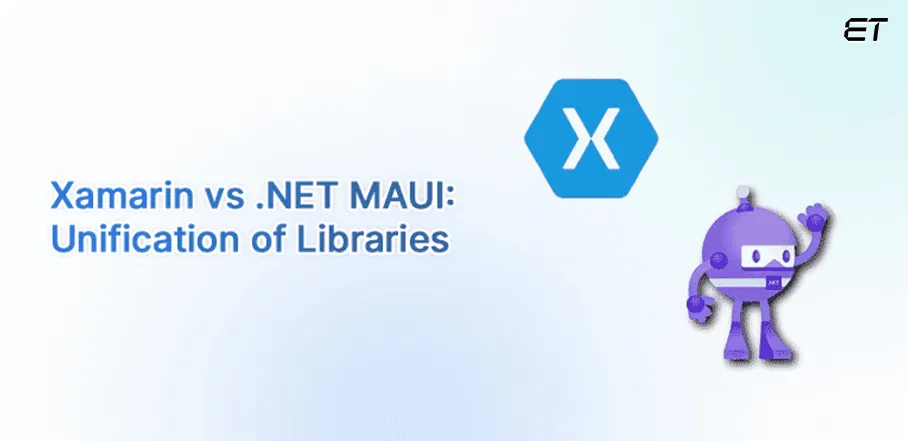 .NET MAUI vs Xamarin: Which is Best for your Project? 13 Unification of Libraries