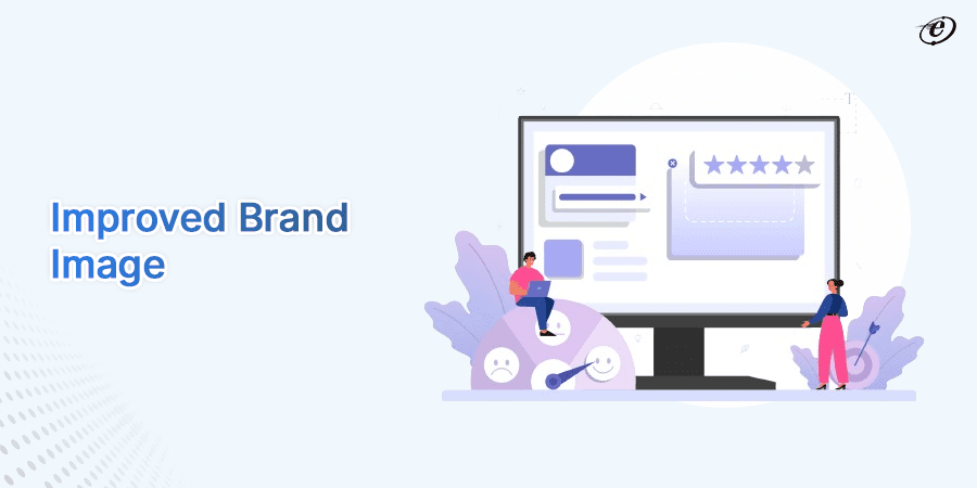 Increase in Brand Reputation