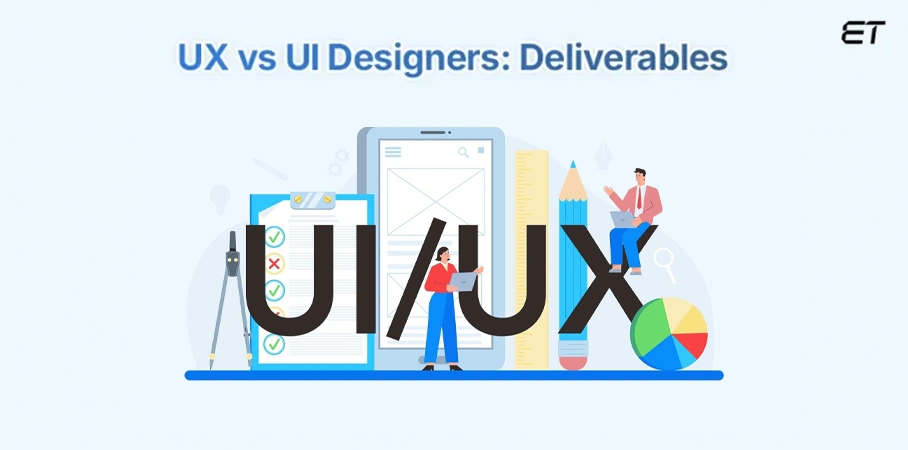 UX vs UI: Picking the right designer for your product 12 UX vs UI Designers Deliverables