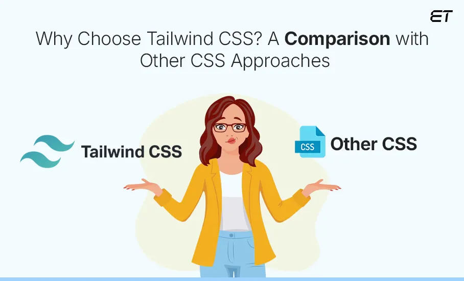 How Tailwind CSS Stands Out from Traditional CSS & Frameworks