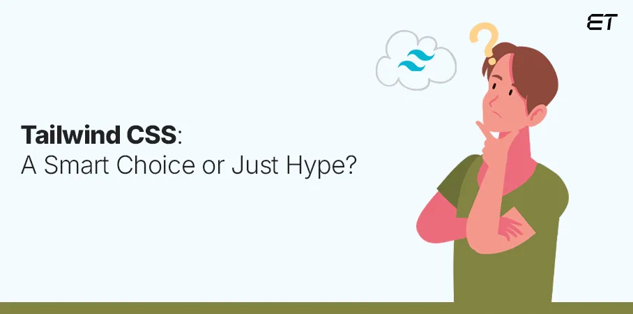 Why is Tailwind CSS the Best Choice for Modern Web Design