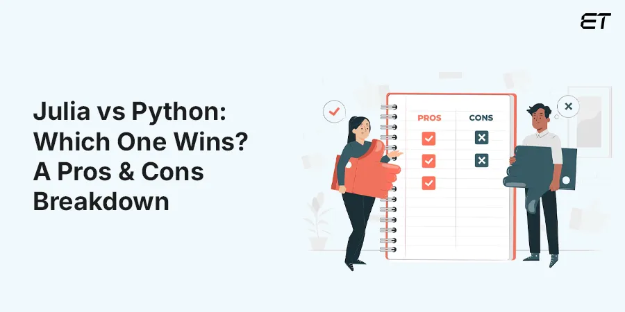 Why Choose Julia Over Python (or Vice Versa)? Full Breakdown 7 Julia vs Python Weighing the Pros & Cons for Your Project