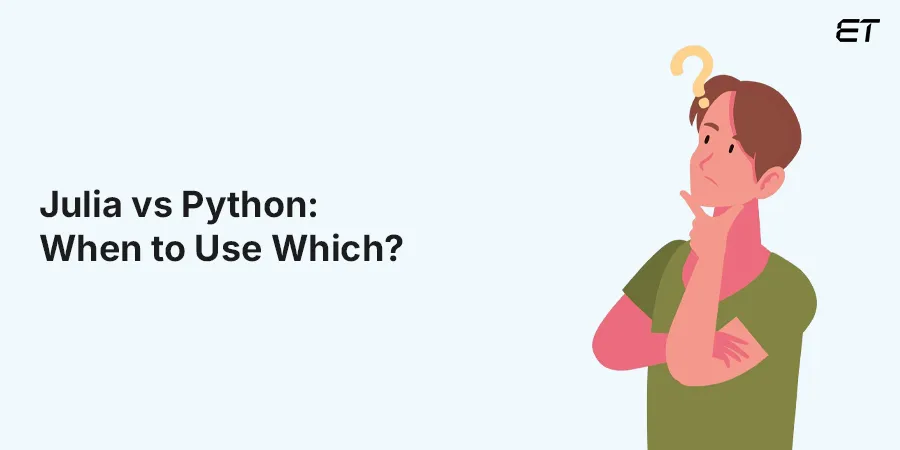 Why Choose Julia Over Python (or Vice Versa)? Full Breakdown 6 Julia vs Python Which One Fits Your Needs